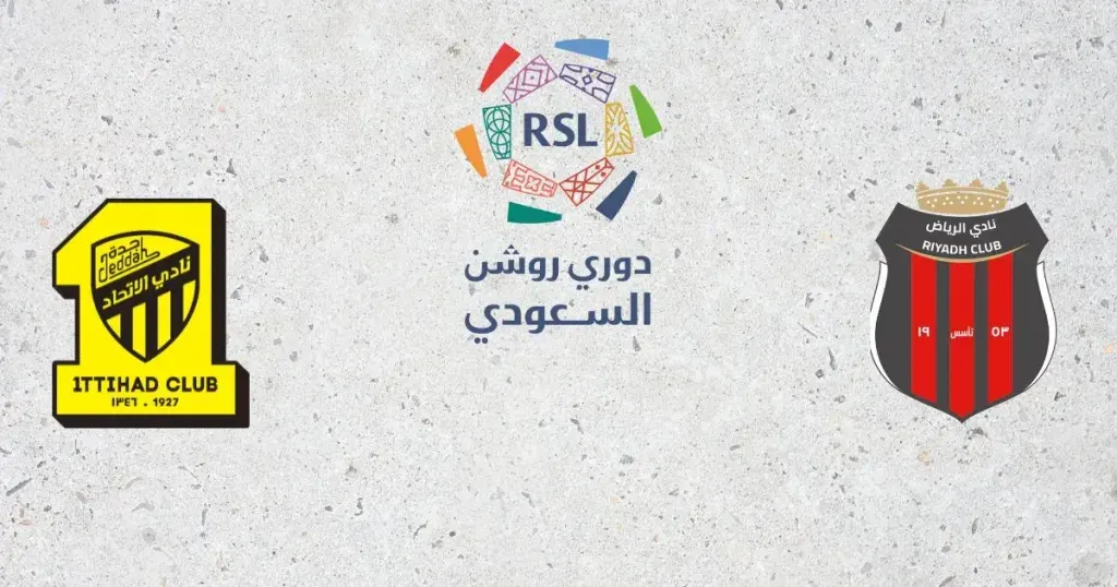 Al-Ittihad vs Al-Riyadh.. تعرف على تشكيل الاتحاد ضد الرياض اليوم في الدوري السعودي 2025
